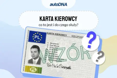 Karta kierowcy do czego potrzebna? Uniknij wysokich kar i problemów