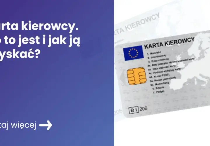 Co to jest karta kierowcy i dlaczego jej brak może Cię drogo kosztować?