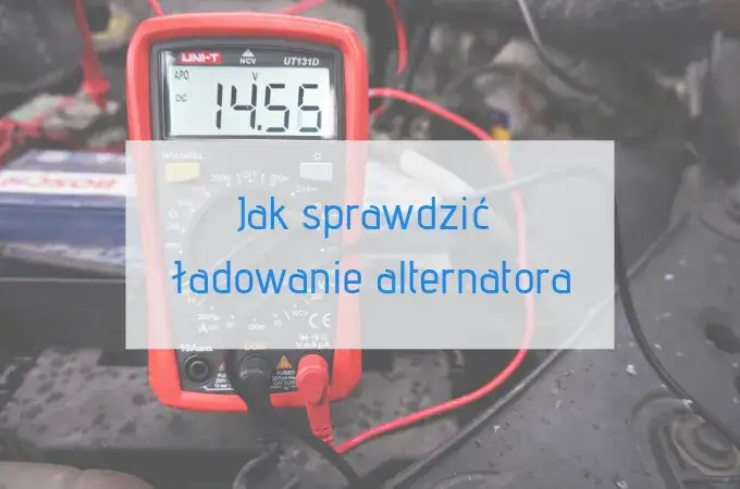 Zdjęcie Jak samodzielnie sprawdzić działanie alternatora i uniknąć kosztownych awarii